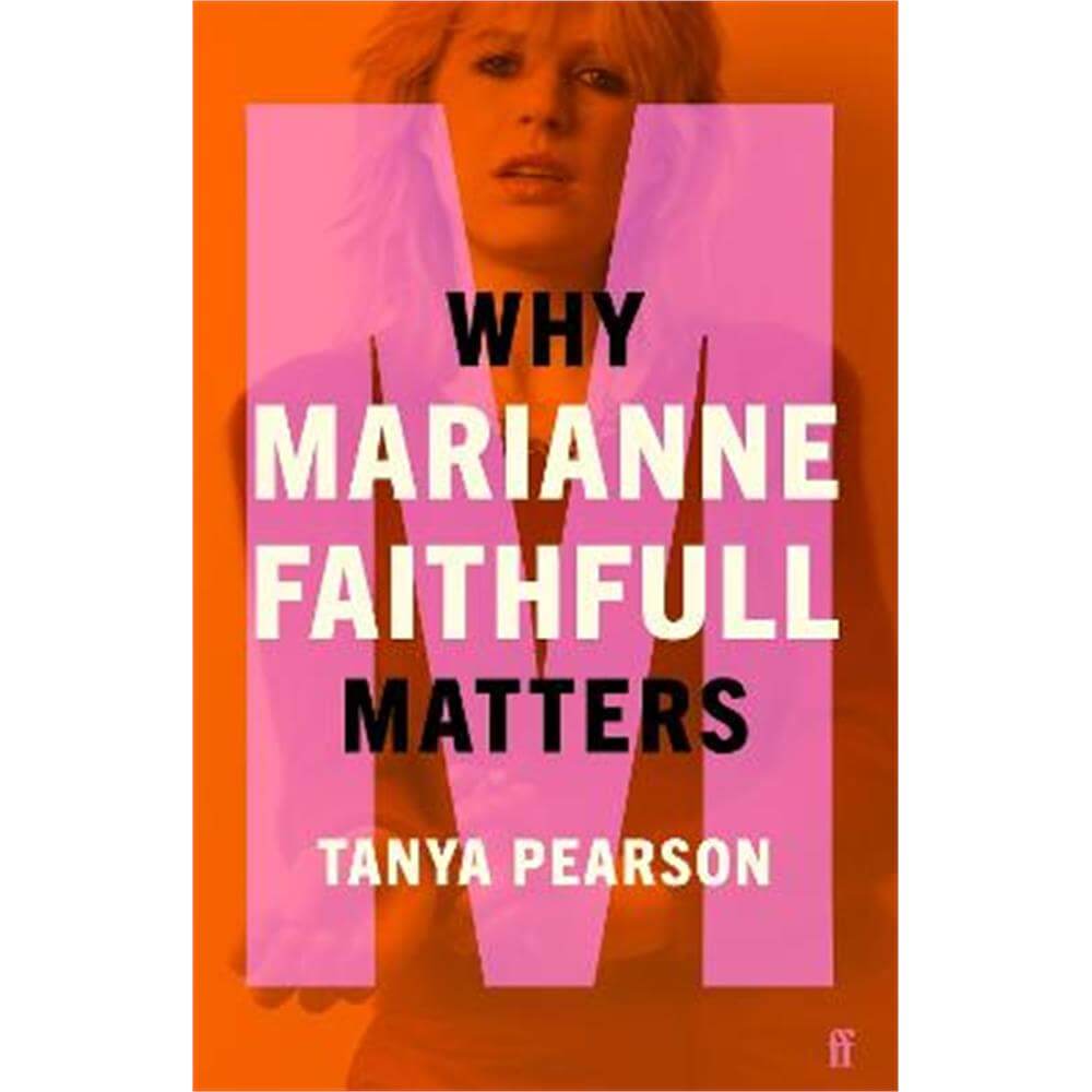 Why Marianne Faithfull Matters (Hardback) - Tanya Pearson